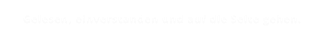 Gelesen, einverstanden und auf die Seite gehen.